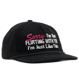 Sorry I'm Not Flirting With You I'm Just Like This