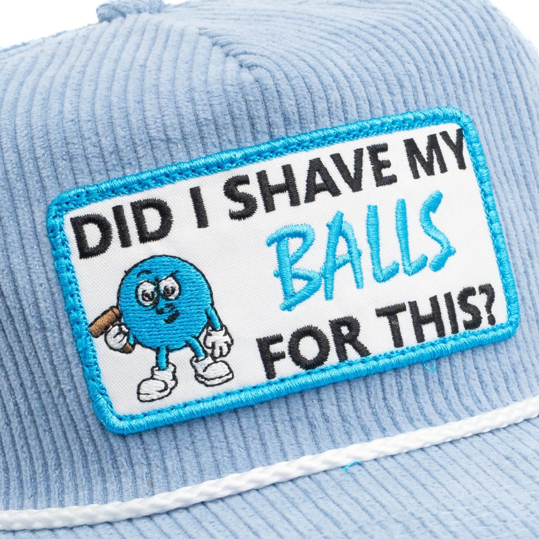 Did I Shave My Balls For This?