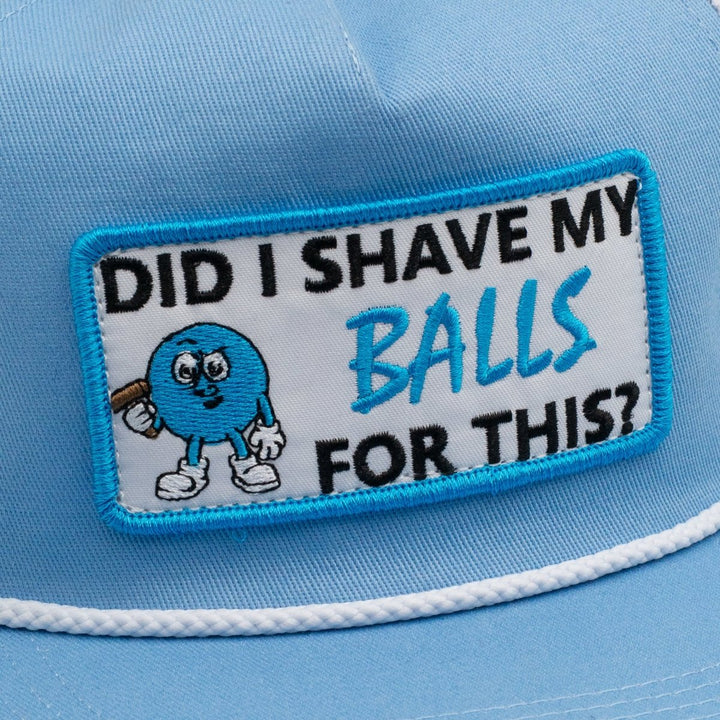 Did I Shave My Balls For This?