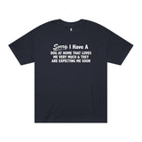 Sorry I Have A Dog At Home T-Shirt
